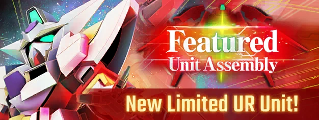 New Limited UR Unit Added! Limited UR Supporter Returns! Featured Unit Assembly