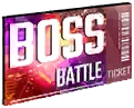 Boss Challenge Ticket
